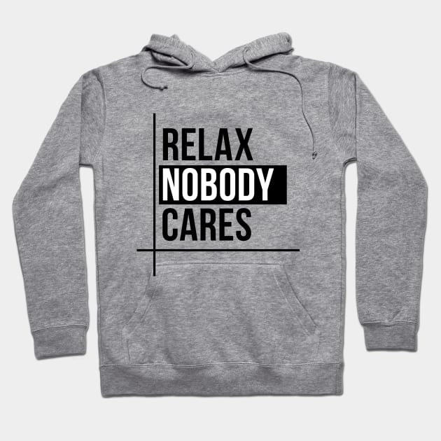 Relax Nobody Cares Hoodie by Gorskiy